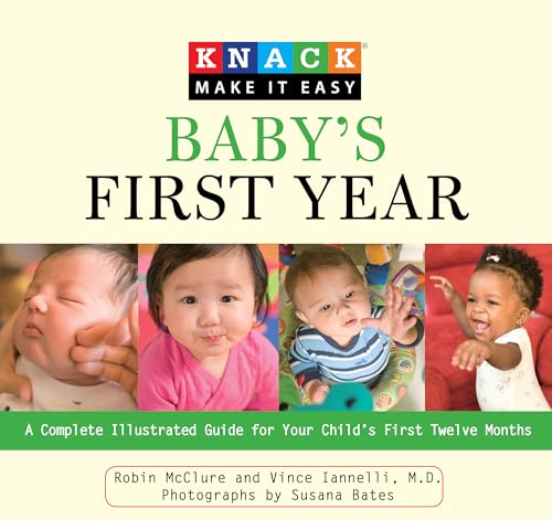 Imagen de archivo de Knack Baby's First Year: A Complete Illustrated Guide for Your Child's First Twelve Months (Knack: Make it Easy) a la venta por WorldofBooks