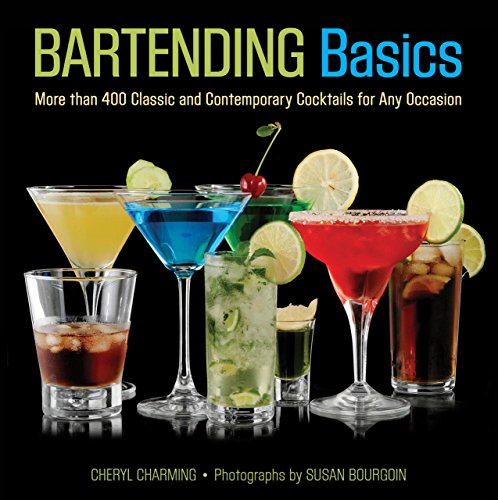 Stock image for Bartending Basics: More Than 400 Classic and Contemporary Cocktails for Any Occasion for sale by ThriftBooks-Atlanta