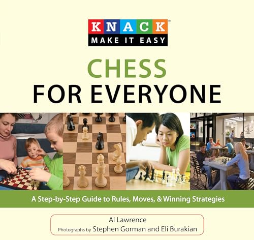 Beispielbild fr Knack Chess for Everyone: A Step-by-Step Guide to Rules, Moves & Winning Strategies (Knack: Make It easy) zum Verkauf von Ergodebooks