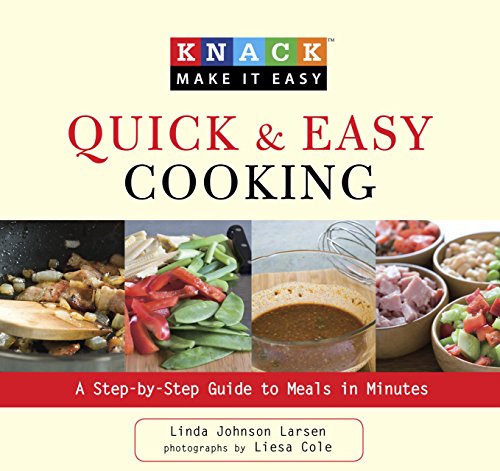 KNACK Quick & Easy Cooking: A Step-by-Step Guide to Meals in Minutes (9781599215136) by Larsen, Linda Johnson