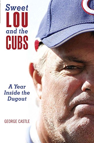 Stock image for Sweet Lou and the Cubs : A Year Inside the Dugout for sale by Better World Books
