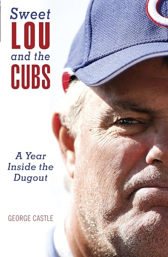 Sweet Lou and the Cubs: A Year Inside The Dugout