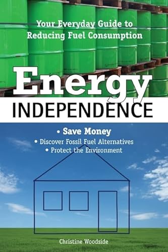 Beispielbild fr Energy Independence: Your Everyday Guide To Reducing Fuel Consumption zum Verkauf von HPB Inc.