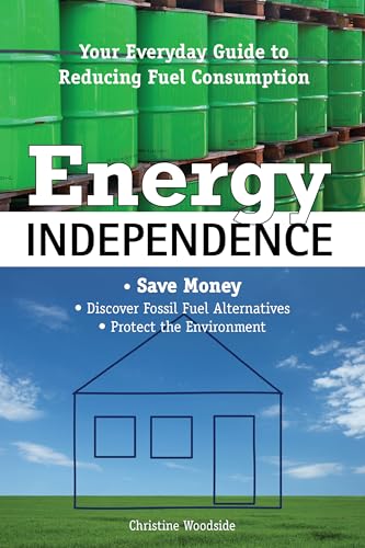 Stock image for Energy Independence: Your Everyday Guide To Reducing Fuel Consumption for sale by HPB Inc.