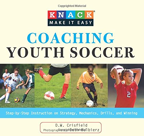Stock image for Coaching Youth Soccer: Step-By-Step Instruction on Strategy, Mechanics, Drills, and Winning for sale by ThriftBooks-Atlanta