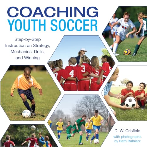 Stock image for Coaching Youth Soccer: Step-By-Step Instruction on Strategy, Mechanics, Drills, and Winning for sale by ThriftBooks-Atlanta