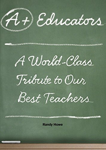 Stock image for A+ Educators: A World-Class Tribute to Our Best Teachers for sale by The Book Cellar, LLC