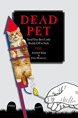 Stock image for Dead Pet: Send Your Best Little Buddy Off in Style for sale by HPB-Emerald