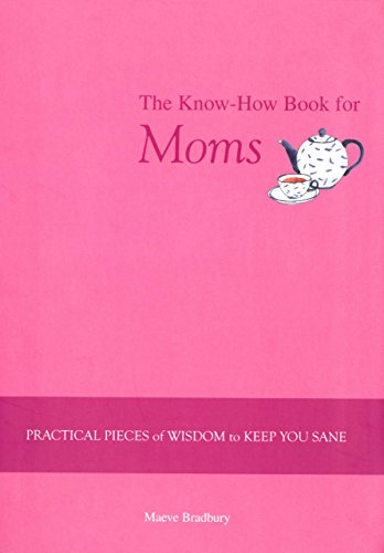The Know-how Book for Moms (9781599215723) by Bradbury, Maeve