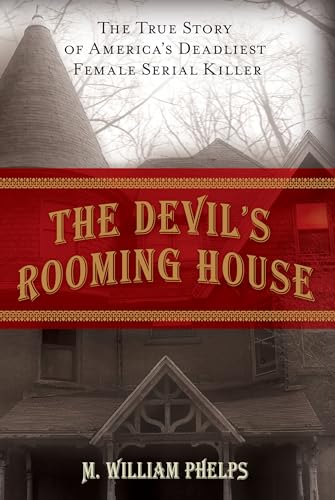 Imagen de archivo de The Devils Rooming House The True Story of America's Deadliest Female Serial Killer a la venta por ZBK Books