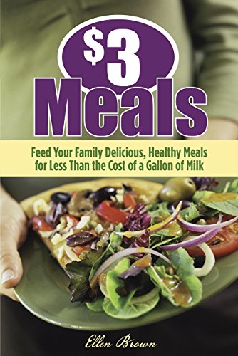 9781599216072: 3 dollar Meals: Feed Your Family Delicious Healthy Meals for Less than the Cost of a Gallon of Milk