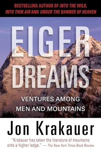 Beispielbild fr Eiger Dreams: Ventures Among Men and Mountains zum Verkauf von SecondSale