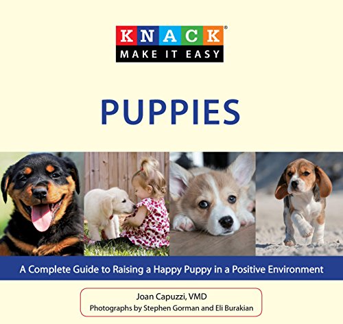 Beispielbild fr Knack Puppies: A Complete Guide to Raising a Happy Puppy in a Positive Environment (Knack: Make It easy) zum Verkauf von Half Price Books Inc.