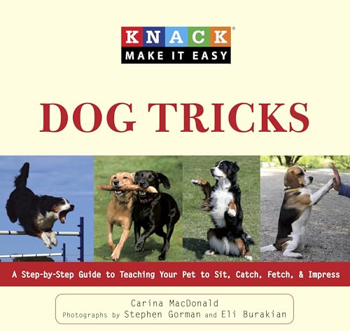 Beispielbild fr Knack Dog Tricks: A Step-By-Step Guide To Teaching Your Pet To Sit, Catch, Fetch, & Impress (Knack: Make It Easy) zum Verkauf von Heisenbooks