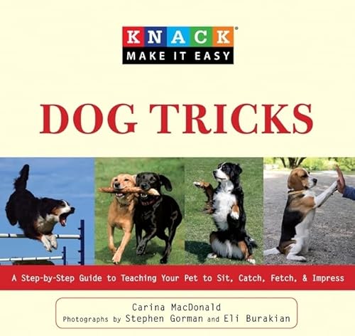 Stock image for Knack Dog Tricks: A Step-By-Step Guide To Teaching Your Pet To Sit, Catch, Fetch, & Impress (Knack: Make It Easy) for sale by Heisenbooks