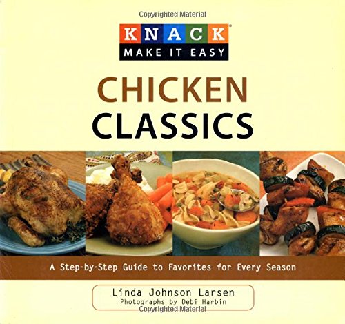 Stock image for Chicken Classics : A Step-by-Step Guide to Favorites for Every Season for sale by Better World Books