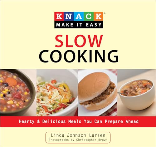 Beispielbild fr Knack Slow Cooking : Hearty and Delicious Meals You Can Prepare Ahead zum Verkauf von Better World Books