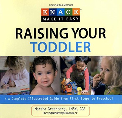 Beispielbild fr Raising Your Toddler : A Complete Illustrated Guide from First Steps to Preschool zum Verkauf von Better World Books
