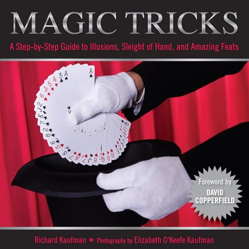 9781599217796: Magic Tricks: A Step-by-step Guide to Illusions, Sleights of Hand, and Amazing Feats