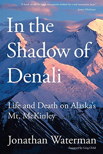 Imagen de archivo de In the Shadow of Denali: Life And Death On Alaska's Mt. Mckinley a la venta por SecondSale