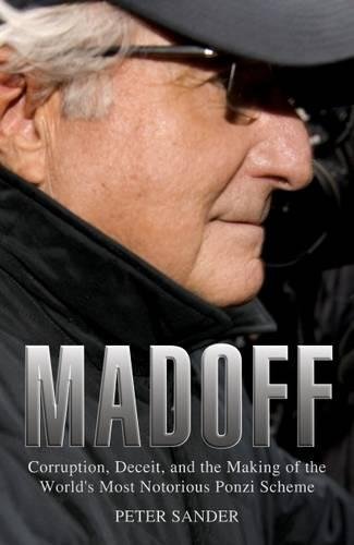 Stock image for Madoff: Corruption, Deceit, and the Making of the World's Most Notorious Ponzi Scheme for sale by ThriftBooks-Dallas