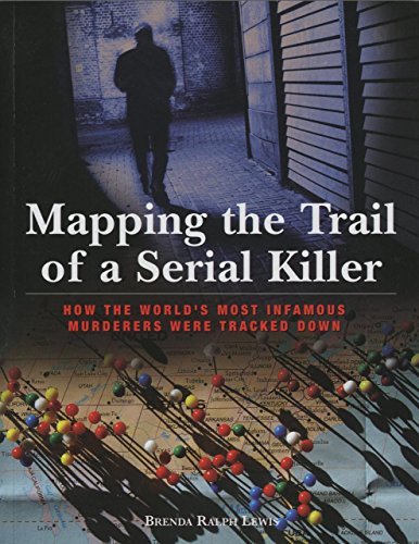 Beispielbild fr Mapping the Trail of a Serial Killer : How the World's Most Infamous Murderers Were Tracked Down zum Verkauf von Better World Books