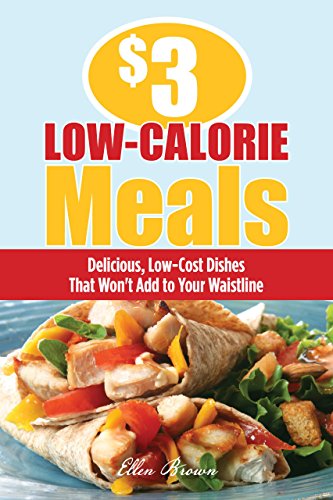 Beispielbild fr 3 Low-Calorie Meals: Delicious, Low-Cost Dishes That Won't Add to Your Waistline zum Verkauf von Wonder Book