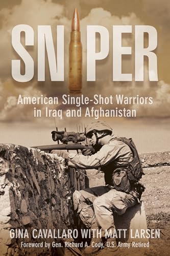 Beispielbild fr Sniper : American Single-Shot Warriors in Iraq and Afghanistan zum Verkauf von Better World Books