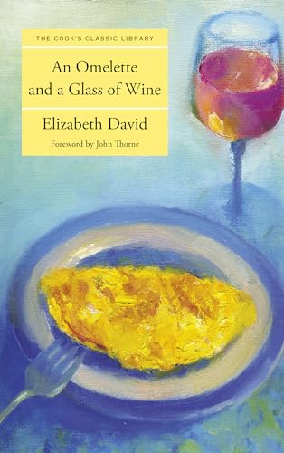 AN OMELETTE AND A GLASS OF WINE the Cook's Classic Library