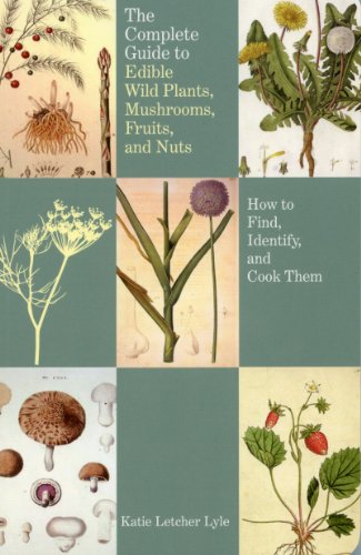 Beispielbild fr Complete Guide to Edible Wild Plants, Mushrooms, Fruits, and Nuts: How To Find, Identify, And Cook Them (Guide to Series) zum Verkauf von HPB-Emerald