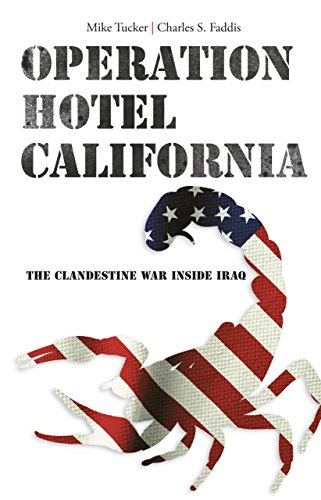 Operation Hotel California: The Clandestine War Inside Iraq (9781599218885) by Tucker, Mike; Faddis, Charles S.