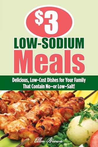 Beispielbild fr 3 Low-Sodium Meals: Delicious, Low-Cost Dishes for Your Family That Contain No--Or Low--Salt! zum Verkauf von ThriftBooks-Atlanta