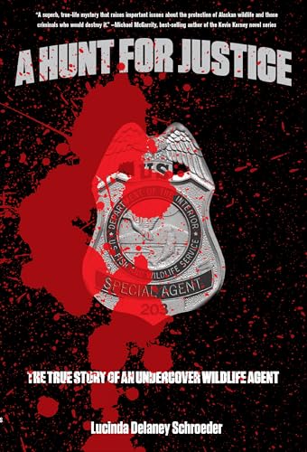 9781599218946: Hunt for Justice: The True Story Of An Undercover Wildlife Agent