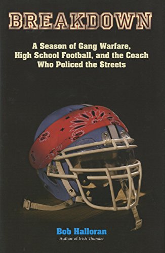 Stock image for Breakdown : a season of gang warfare, high school football, and the coach who policed the streets for sale by J. Lawton, Booksellers