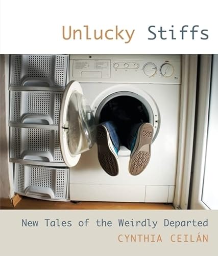 Imagen de archivo de Unlucky Stiffs: New Tales Of The Weirdly Departed a la venta por Gulf Coast Books