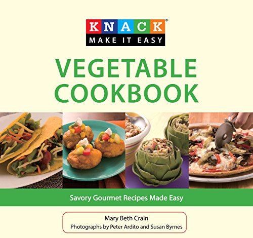 Beispielbild fr Knack Vegetable Cookbook: Savory Gourmet Recipes Made Easy (Knack: Make It easy) zum Verkauf von HPB Inc.