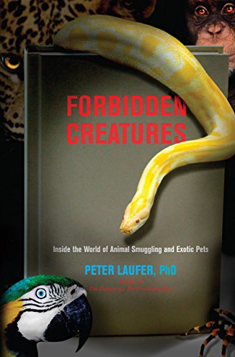 Beispielbild fr Forbidden Creatures: Inside the World of Animal Smuggling and Exotic Pets zum Verkauf von WorldofBooks