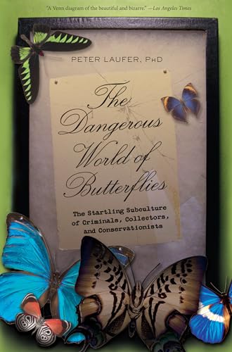 Beispielbild fr Dangerous World of Butterflies: The Startling Subculture Of Criminals, Collectors, And Conservationists zum Verkauf von GF Books, Inc.