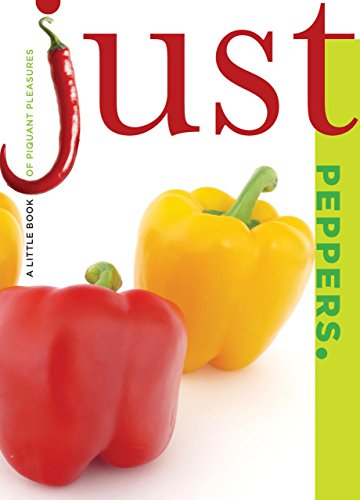 Stock image for Just Peppers: A Little Book of Piquant Pleasures for sale by ThriftBooks-Dallas