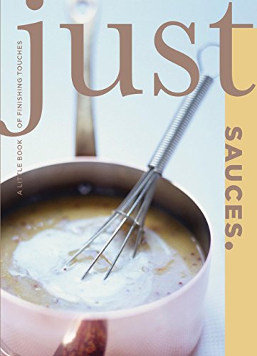 Stock image for Just Sauces: A Little Book of Finishing Touches for sale by Wonder Book