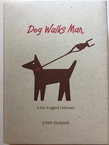 Beispielbild fr Dog Walks Man: A Six-Legged Odyssey zum Verkauf von Wonder Book