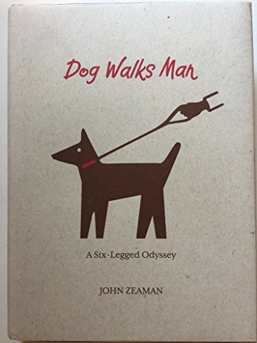 Stock image for Dog Walks Man: A Six-Legged Odyssey for sale by More Than Words