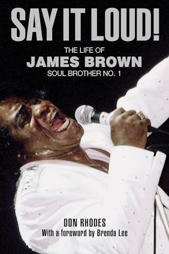 Beispielbild fr Say It Loud!: The Life of James Brown, Soul Brother No. 1 zum Verkauf von Powell's Bookstores Chicago, ABAA