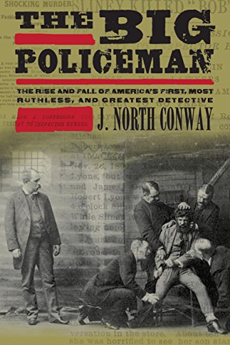 Stock image for The Big Policeman: The Rise and Fall of America's First, Most Ruthless, and Greatest Detective for sale by HPB-Movies