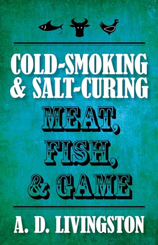 COLD-SMOKING AND SALT-CURING MEAT, FISH AND GAME