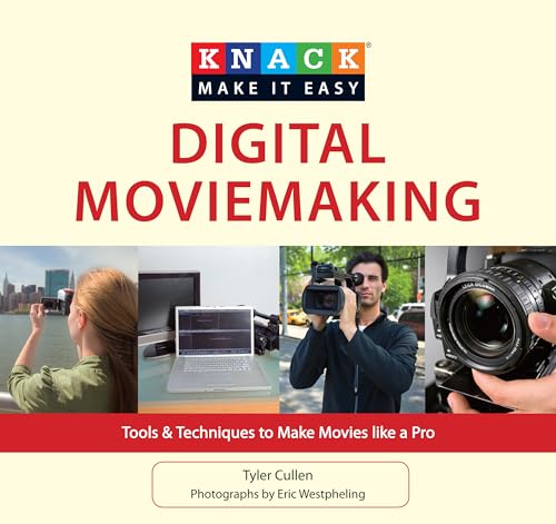 Stock image for Knack Digital Moviemaking: Tools & Techniques To Make Movies Like A Pro (Knack: Make It Easy) for sale by HPB-Emerald