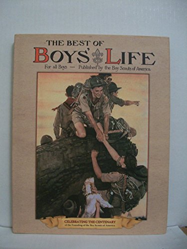 Imagen de archivo de The Best of Boys' Life: For All Boys- Celebrating the Centenary of the Founding of the Boy Scouts of America a la venta por SecondSale