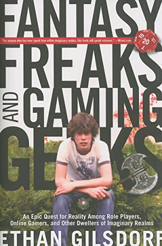 Stock image for Fantasy Freaks and Gaming Geeks: An Epic Quest For Reality Among Role Players, Online Gamers, And Other Dwellers Of Imaginary Realms for sale by SecondSale