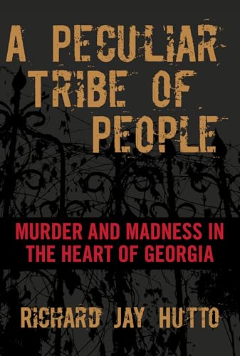 Stock image for A Peculiar Tribe of People : Murder and Madness in the Heart of Georgia for sale by Better World Books
