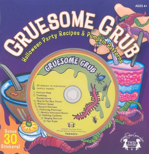 Stock image for Gruesome Grub: Halloween Party Recipes & Pumpkin Patterns [With Sticker(s) and CD (Audio) and 10 Pumpkin Carving Patterns] (Twin Sisters Productions: Growing Minds with Music) for sale by BookHolders